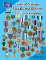 United Nations Medals and Ribbons for Peacekeeping - Col Frank C. Foster - 9781884452772