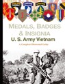Medals, Badges and Insignia U. S. Army Vietnam - Col. Frank C. Foster - 9781884452802
