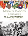 Medals, Badges and Insignia U. S. Army Vietnam - Col. Frank C. Foster - 9781884452819