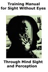Training Manual for Sight Without Eyes - Through Mind Sight and Perception - Lloyd F Hopkins - 9781884979019