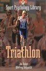 Sport Psychology Library -- Triathlon - Joe Baker ; Whitney Sedgwick - 9781885693624