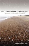 To a Thousand Generations - Douglas Wilson - 9781885767240