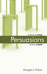 Persuasions - Douglas Wilson - 9781885767295