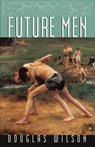 Future Men - Douglas Wilson - 9781885767837