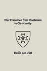 The Transition from Wuotanism to Christianity - Guido Von List - 9781885972866