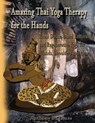 Amazing Thai Yoga Therapy for the Hands: Reusi Dottan Based Restorative and Regenerative Yoga for Hands, Shoulders and Heart - Anthony B. James - 9781886338159