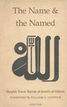The Name and the Named - Shaykh Tosun Bayrak al-Jerrahi al-Halveti - 9781887752299