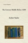 The Literary Riddle Before 1600 - Archer Taylor - 9781888215663