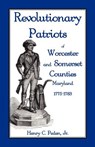 Revolutionary Patriots of Worcester and Somerset Counties, Maryland, 1775-1783 - Henry C Peden Jr - 9781888265811
