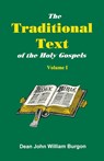 The Traditional Text of the Holy Gospels, Volume I - Dean John William Burgon - 9781888328028