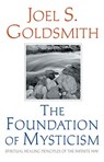 The Foundation of Mysticism - Joel S. Goldsmith - 9781889051222