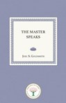 The Master Speaks - Joel S. (Joel S. Goldsmith) Goldsmith - 9781889051420
