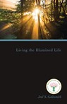Goldsmith, J: Living the Illumined Life - Joel S. Goldsmith - 9781889051611