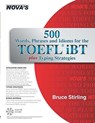 500 Words, Phrases, and Idioms for the TOEFL iBT [With CD (Audio)] - Bruce Stirling - 9781889057712