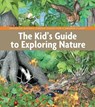 The Kid's Guide to Exploring Nature - Brooklyn Botanic Garden Educators - 9781889538891