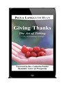 Giving Thanks: The Art of Tithing, 10th Anniversary Edition - Paula Langguth Ryan - 9781889605302