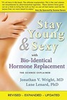 STAY YOUNG & SEXY W/BIO-IDENTI - Jonathan V. Wright - 9781890572228