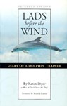 Lads Before the Wind: Diary of a Dolphin Trainer - Karen Pryor - 9781890948047