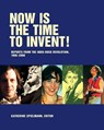 Now Is The Time To Invent - Katherine Spielmann - 9781891241673
