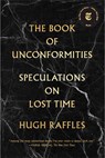 The Book of Unconformities - Hugh Raffles - 9781891241734