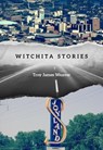 Witchita Stories - Troy James Weaver - 9781892061737