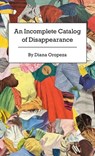 An Incomplete Catalog of Disappearance - Diana Oropeza - 9781892061997