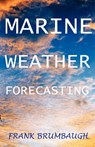 Marine Weather Forecasting - Frank Brumbaugh - 9781892216229