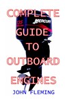 The Complete Guide to Outboard Engines - FLEMING,  John - 9781892216311