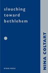 SLOUCHING TOWARDS BETHLEHEM - Nina Coltart - 9781892746559