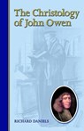 The Christology of John Owen - Richard Daniels - 9781892777379