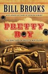Pretty Boy: The Epic Life of Pretty Boy Floyd - BROOKS,  Bill - 9781893035416