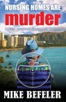 Nursing Homes are Murder - Mike Befeler - 9781893035898