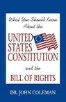 What You Should Know About the United States Constitution - John Coleman - 9781893157033