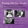 Praying with Our Hands - Jon M Sweeney - 9781893361164