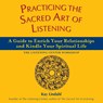 Practicing the Sacred Art of Listening - Kay Lindahl - 9781893361850