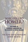 Who Killed Homer - Victor Davis Hanson ; John Heath - 9781893554269