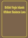 British Virgin Islands Offshore Business Laws - International Law & Taxation Publishers - 9781893713376