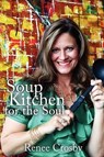 Soup Kitchen for the Soul - Renee Crosby - 9781893729797