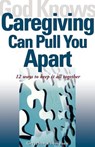 God Knows Caregiving Can Pull You Apart - Gretchen Thompson - 9781893732445