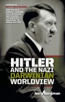 Hitler and the Nazi Darwinian Worldview - Dr Jerry Bergman - 9781894400497