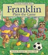 Franklin Plays the Game - Paulette Bourgeois - 9781894786997