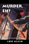 Murder, Eh? - Lou Allin - 9781894917278