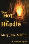 Too Hot to Handle - Mary Jane Maffini - 9781894917575