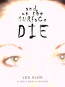 And on the Surface Die - Lou Allin - 9781894917742