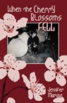 When the Cherry Blossoms Fell - Jennifer Maruno - 9781894917834