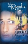 Under the Moonlit Sky - Nav K. Gill - 9781894917995