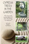 Cypress Trees in the Garden - Richard Bryan McDaniel - 9781896559261