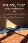 The Story of Zen - Richard Bryan McDaniel - 9781896559513