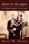 Dance to the Piper - Barry Shears - 9781897009338