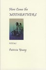 Here Come the Moonbathers - Patricia Young - 9781897231432